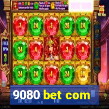 9080 bet com